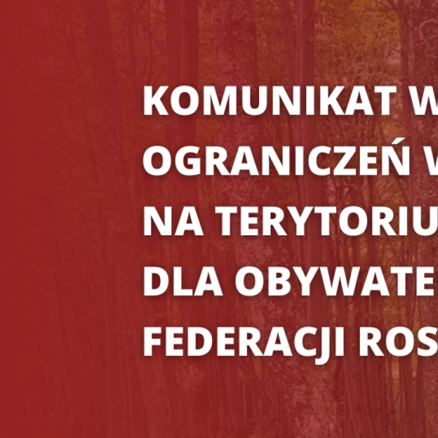 Komunikat w sprawie ograniczeń wjazdu na terytorium Polski, Litwy, Łotwy, oraz Estonii dla obywateli Federacji Rosyjskiej